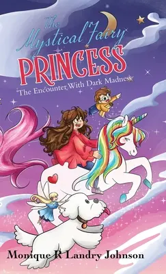Mystická rozprávková princezná: Stretnutie s temným šialenstvom - The Mystical Fairy Princess: The Encounter With Dark Madness