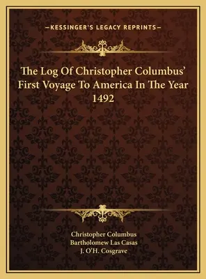 Denník prvej plavby Krištofa Kolumba do Ameriky v roku 1492 - The Log Of Christopher Columbus' First Voyage To America In The Year 1492