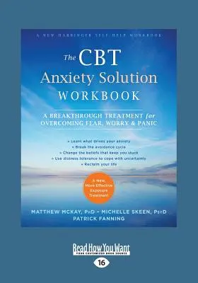 Pracovný zošit Riešenie úzkosti CBT: Prelomová liečba na prekonanie strachu, obáv a paniky (veľká tlačená verzia, 16 strán) - The CBT Anxiety Solution Workbook: A Breakthrough Treatment for Overcoming Fear, Worry, and Panic (Large Print 16pt)