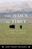 Úsvit Tibetu: Starobylá civilizácia na streche sveta - The Dawn of Tibet: The Ancient Civilization on the Roof of the World