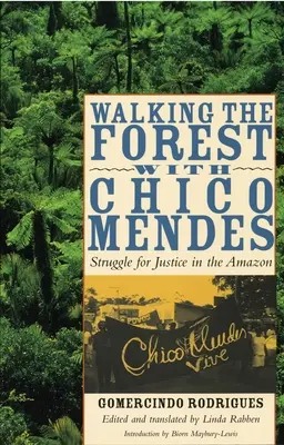Prechádzky pralesom s Chicom Mendesom: Boj za spravodlivosť v Amazónii - Walking the Forest with Chico Mendes: Struggle for Justice in the Amazon