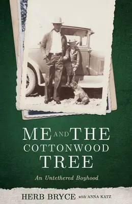 Ja a bavlníkový strom: Chlapčenský život bez puta - Me and the Cottonwood Tree: An Untethered Boyhood