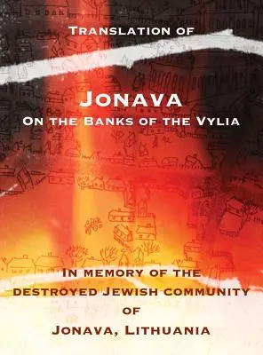 Jonava na brehoch Vily: Na pamiatku zničenej židovskej komunity v Jonave, Litva - Jonava on the Banks of the Vylia: In Memory of the Destroyed Jewish Community of Jonava, Lithuania
