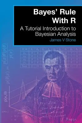 Bayesovo pravidlo s R: Výukový úvod do Bayesovej analýzy - Bayes' Rule With R: A Tutorial Introduction to Bayesian Analysis