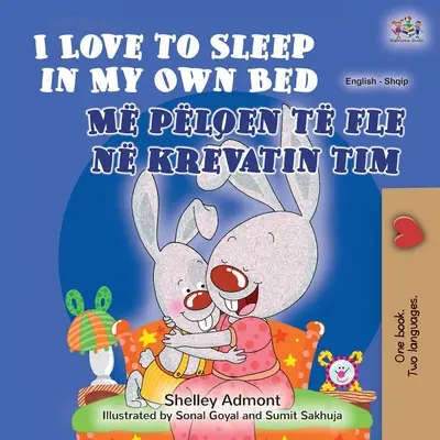 I Love to Sleep in My Own Bed (Anglicko-albánska dvojjazyčná kniha pre deti) - I Love to Sleep in My Own Bed (English Albanian Bilingual Book for Kids)
