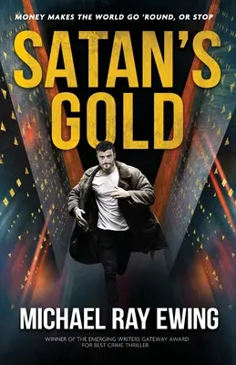 Satanovo zlato: Peniaze hýbu svetom. Alebo zastaviť. - Satan's Gold: Money makes the world go 'round. Or stop.