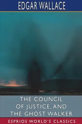 Rada spravodlivosti a Chodec duchov (Esprios Classics) - The Council of Justice, and The Ghost Walker (Esprios Classics)