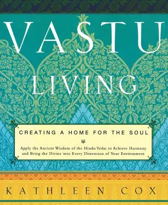 Vastu Living: Vytváranie domova pre dušu - Vastu Living: Creating a Home for the Soul