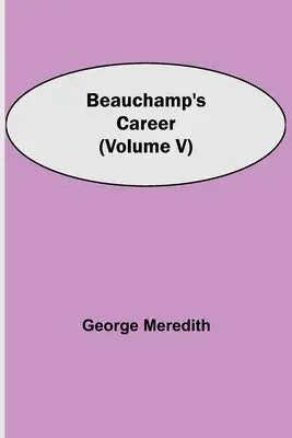 Beauchampova kariéra (V. diel) - Beauchamp's Career (Volume V)
