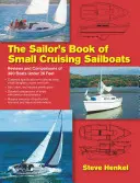 Kniha námorníkov o malých plachetniciach: Kniha: Recenzie a porovnania 360 lodí do 26 stôp - The Sailor's Book of Small Cruising Sailboats: Reviews and Comparisons of 360 Boats Under 26 Feet