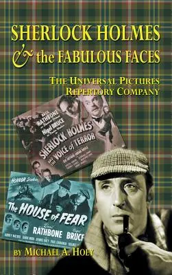 Sherlock Holmes a báječné tváre - Universal Pictures Repertory Company (tvrdá väzba) - Sherlock Holmes & the Fabulousfaces - The Universal Pictures Repertory Company (Hardback)