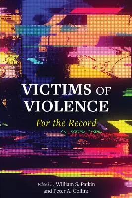 Obete násilia: Pre záznam - Victims of Violence: For the Record