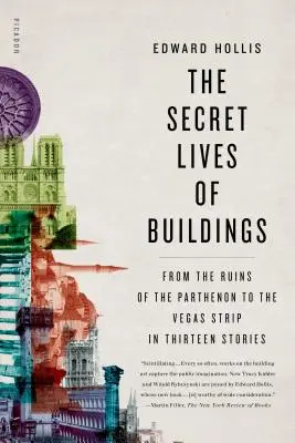 Tajné životy budov: Od zrúcanín Parthenónu po Las Vegas Strip v trinástich príbehoch - The Secret Lives of Buildings: From the Ruins of the Parthenon to the Vegas Strip in Thirteen Stories