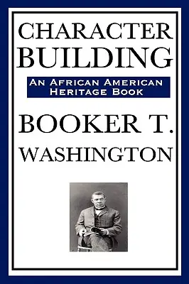 Budovanie charakteru (kniha o afroamerickom dedičstve) - Character Building (an African American Heritage Book)