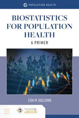 Biostatistika pre zdravie obyvateľstva: Základné informácie: Základné informácie - Biostatistics for Population Health: A Primer: A Primer