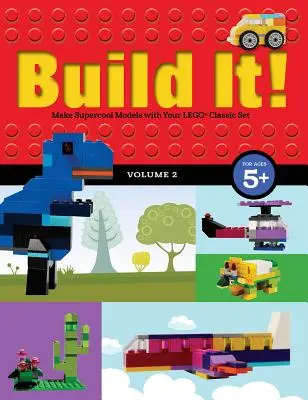 Postav to! Volume 2: Make Supercool Models with Your Lego(r) Classic Set - Build It! Volume 2: Make Supercool Models with Your Lego(r) Classic Set