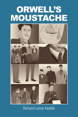 Orwellove fúzy: Riešenie viacerých orwellovských záležitostí - Orwell's Moustache: Addressing More Orwellian Matters