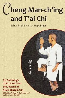 Cheng Man-ch'ing a T'ai Chi: Čchin-ťi: ozveny v sále šťastia - Cheng Man-ch'ing and T'ai Chi: Echoes in the Hall of Happiness