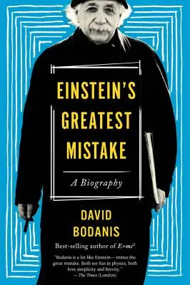 Einsteinova najväčšia chyba: Životopis - Einstein's Greatest Mistake: A Biography