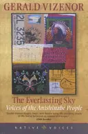 Večné nebo: Hlasy ľudu Anishinabe - The Everlasting Sky: Voices of the Anishinabe People
