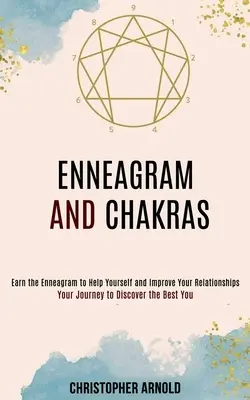Enneagram a čakry: Vydajte sa na cestu za objavením svojho najlepšieho ja - Enneagram and Chakras: Your Journey to Discover the Best You
