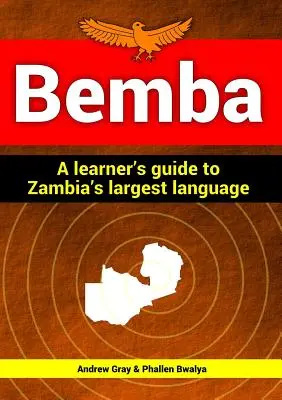 Bemba: sprievodca pre študentov najväčšieho jazyka Zambie - Bemba: a learner's guide to Zambia's largest language