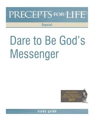 Príručka na štúdium predpisov pre život: Odváž sa byť Božím poslom (Daniel) - Precepts for Life Study Guide: Dare to Be God's Messenger (Daniel)