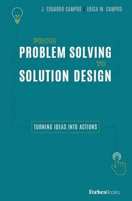 Od riešenia problémov k návrhu riešenia: Premena nápadov na činy - From Problem Solving to Solution Design: Turning Ideas Into Actions