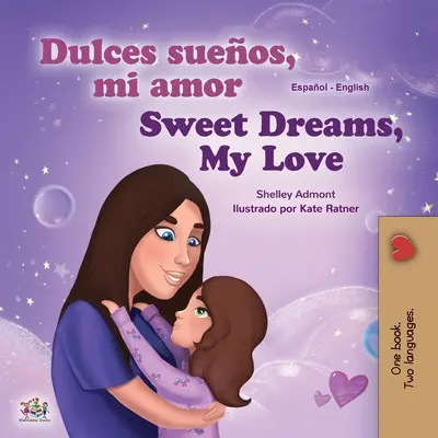 Sladké sny, moja láska (Španielska anglická dvojjazyčná kniha pre deti) - Sweet Dreams, My Love (Spanish English Bilingual Book for Kids)