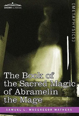 Kniha posvätnej mágie mága Abramelina - The Book of the Sacred Magic of Abramelin the Mage