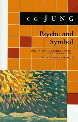 Psyché a symbol: Junga (výber zo spisov C. G. Junga) - Psyche and Symbol: A Selection from the Writings of C.G. Jung