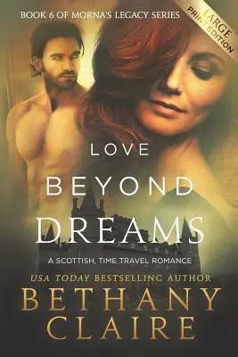 Láska za hranicami snov (Large Print Edition): Škótska romanca o cestovaní v čase - Love Beyond Dreams (Large Print Edition): A Scottish, Time Travel Romance
