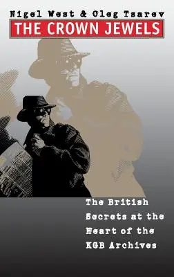 Korunovačné klenoty: Britské tajomstvá v srdci archívov KGB - The Crown Jewels: The British Secrets at the Heart of the KGB Archives