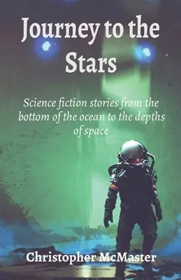 Cesta ku hviezdam: Vedecko-fantastické príbehy od dna oceánu až do hlbín vesmíru - Journey to the Stars: Science fiction stories from the bottom of the ocean to the depths of space