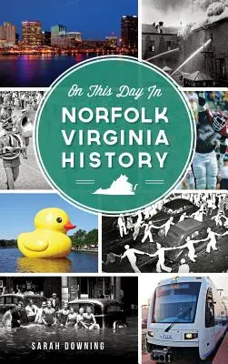 Tento deň v histórii Norfolku vo Virgínii - On This Day in Norfolk, Virginia History