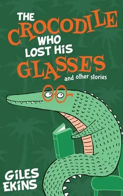 Krokodíl, ktorý stratil okuliare - The Crocodile Who Lost His Glasses