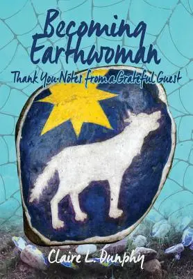 Stať sa pozemšťankou: Ďakovné listy od vďačného hosťa - Becoming Earthwoman: Thank You Notes from a Grateful Guest