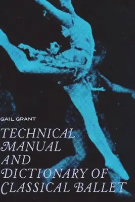 Technická príručka a slovník klasického baletu - Technical Manual and Dictionary of Classical Ballet