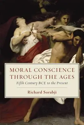 Morálne vedomie v priebehu vekov: Päť storočí pred Kristom až po súčasnosť - Moral Conscience Through the Ages: Fifth Century Bce to the Present