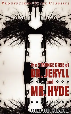 Podivný prípad doktora Jekylla a pána Hyda - The Strange Case of Dr Jekyll and MR Hyde