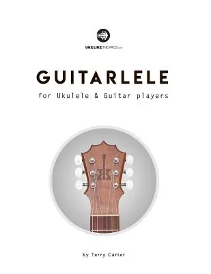 Guitarlele pre hráčov na ukulele a gitaru - Guitarlele for Ukulele and Guitar Players