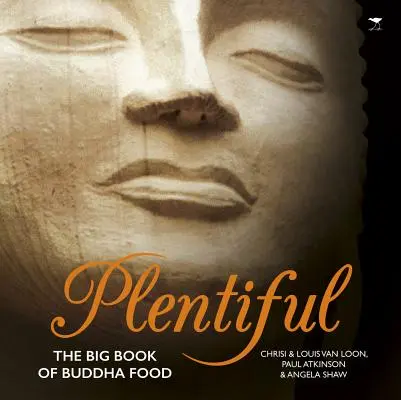 Plentiful: Veľká kniha o budhovskom jedle - Plentiful: The Big Book of Buddha Food