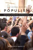 Globálny vzostup populizmu: Výkon, politický štýl a reprezentácia - The Global Rise of Populism: Performance, Political Style, and Representation