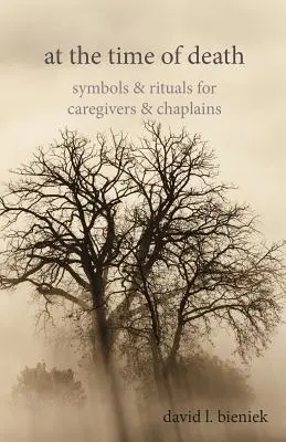 V čase smrti: Symboly a rituály pre opatrovateľov a kaplánov - At the Time of Death: Symbols & Rituals for Caregivers & Chaplains