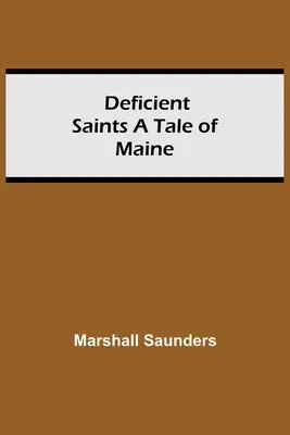 Nedostatoční svätci Príbeh z Maine - Deficient Saints A Tale Of Maine