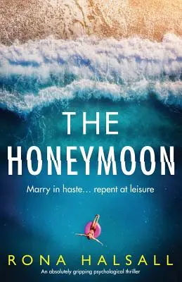 Medové týždne: Absolútne strhujúci psychologický triler - The Honeymoon: An absolutely gripping psychological thriller