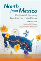 Na sever od Mexika: Španielsky hovoriaci obyvatelia Spojených štátov - North from Mexico: The Spanish-Speaking People of the United States