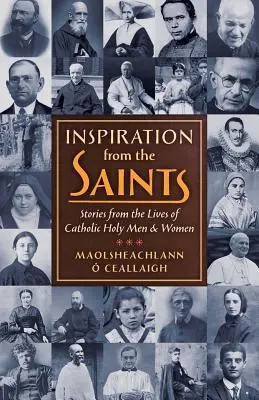 Inšpirácia od svätých: Príbehy zo života katolíckych svätých mužov a žien - Inspiration from the Saints: Stories from the Lives of Catholic Holy Men and Women