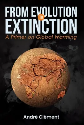 Od evolúcie k vyhynutiu: Základné informácie o globálnom otepľovaní - From Evolution to Extinction: A Primer on Global Warming