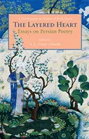 Vrstvené srdce: Dick Davis: Srdce v srdci: eseje o perzskej poézii, oslava na počesť Dicka Davisa - The Layered Heart: Essays on Persian Poetry, A Celebration in Honor of Dick Davis